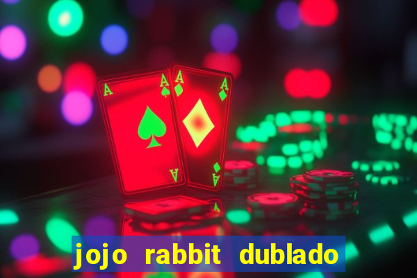 jojo rabbit dublado google drive